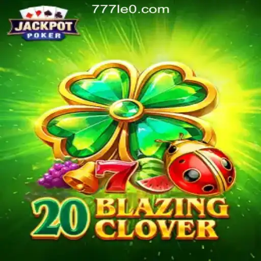 Discover the Exciting World of 20BlazingClover on 777LEO.BET Oficial Slots Brasil #1