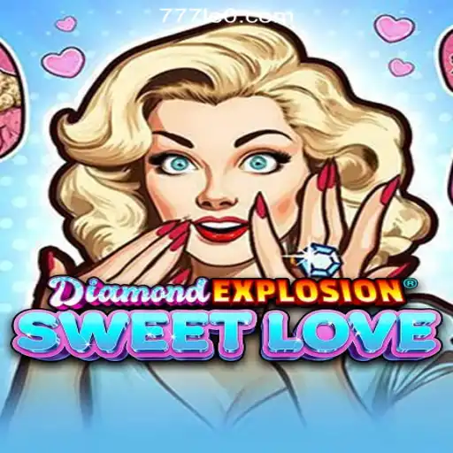 Exploring the Thrilling World of DiamondExplosionSweetLove on 777LEO.BET Oficial Slots Brasil #1